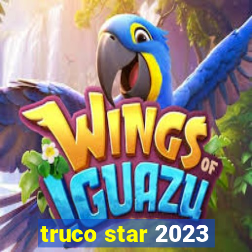 truco star 2023